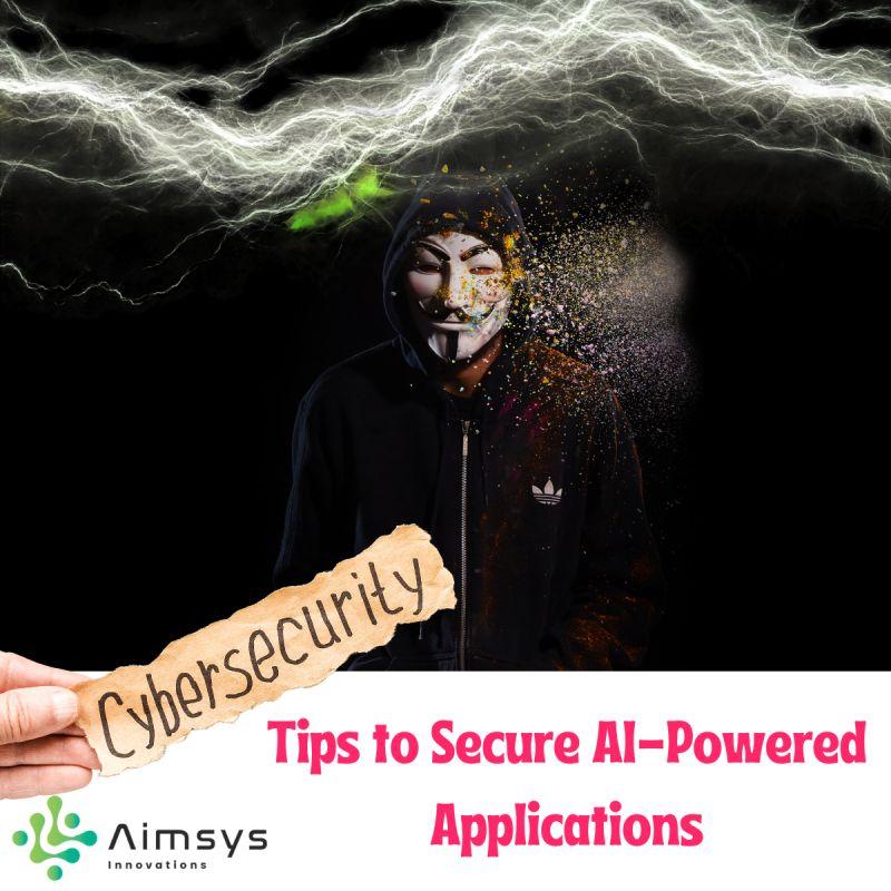 Best Practices for Securing AI-Powered Applications: Protecting Data, Models, and Systems
