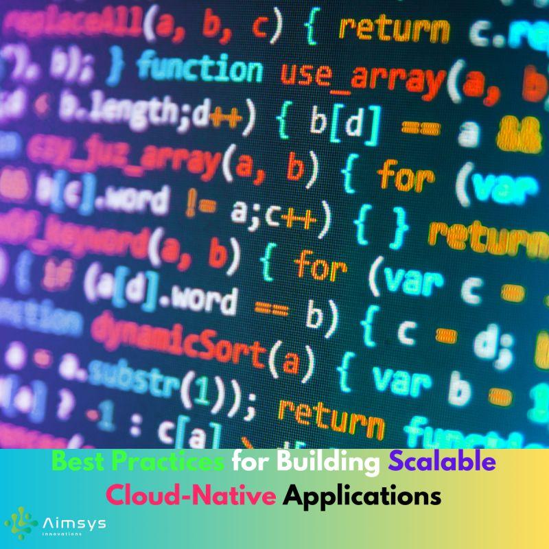 Best Practices for Building Scalable and Resilient Cloud-Native Applications