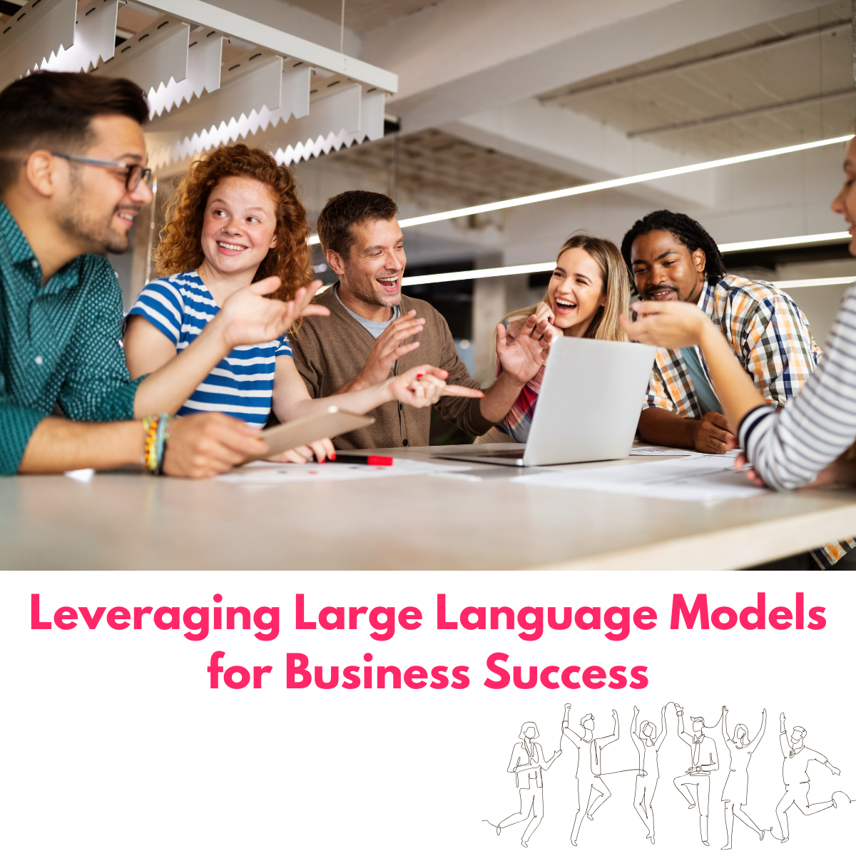 How Large Language Models Drive Business Success